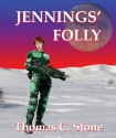 Jennings' Folly (The Harry Irons Series) - Thomas C. Stone