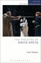 The Theatre of David Greig - Clare Wallace