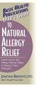 User's Guide to Natural Allergy Relief: Learn about the Many Natural Ways to Reduce Your Allergies (Basic Health Publications User's Guide) - Jonathan M Berkowitz M.D., Jack Challem