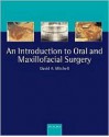 An Introduction to Oral and Maxillofacial Surgery - David A. Mitchell