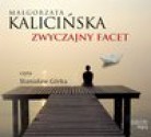 Zwyczajny facet - Małgorzata Kalicińska