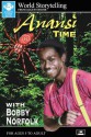 Anansi Time with Bobby Norfolk - Bobby Norfork