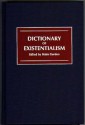 Dictionary of Existentialism - Haim Gordon, Richard Polt