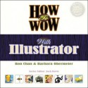 How to Wow with Illustrator - Barbara Obermeier, Ron Chan