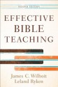 Effective Bible Teaching - Leland Ryken, James C Wilhoit