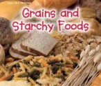 Grains and Starchy Foods - Nancy Dickmann