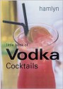 The Little Book of Vodka Cocktails - Hamlyn