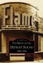 The Birth of the Detroit Sound:: 1940-1964 - S. R. Boland