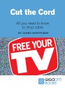 Cut the Cord: All You Need to Know to Drop Cable - Janko Roettgers