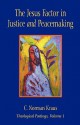 The Jesus Factor in Justice and Peacemaking - C. Norman Kraus, Howard Zehr