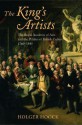 The King's Artists: The Royal Academy of Arts and the Politics of British Culture 1760-1840 (Oxford Historical Monographs) - Holger Hoock