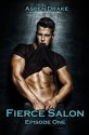 Fierce Salon Episode 1: A New Adult Smexy Serial - Aspen Drake, Kris Kendall