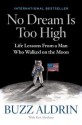 No Dream Is Too High: Life Lessons from a Man Who Walked on the Moon - Buzz Aldrin