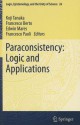 Paraconsistency: Logic and Applications - Koji Tanaka, Francesco Berto, Edwin Mares