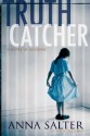 Truth Catcher: A Novel of Suspense - Anna Salter