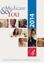 Medicare & You: 2014 - U S Department of Healt Human Services, Centers for Medicare Medicaid Services