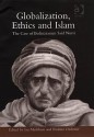 Globalization, Ethics, and Islam: The Case of Bediuzzaman Said Nursi - Ashgate Publishing