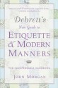 Debrett's New Guide to Etiquette and Modern Manners: The Indispensable Handbook - John Morgan