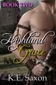 Highland Grace (Highlands Trilogy #2) - K.E. Saxon