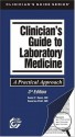 Clinician's Guide to Laboratory Medicine (Clinicians Guide Series) - Samir Desai, Michael E. Debakey, Sana ISA-Pratt