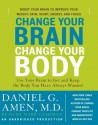 Change Your Brain, Change Your Body: Use Your Brain to Get and Keep the Body You Have Always Wanted - Daniel G. Amen, Marc Cashman