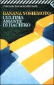 L'ultima amante di Hachiko - Banana Yoshimoto, Alessandro Giovanni Gerevini