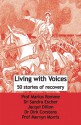 Living with Voices: 50 Stories of Recovery - Marius Romme, Sandra Escher, Jacqui Dillon