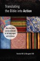 Translating the Bible into Action: How the Bible can be Relevant in All Languages and Cultures - Harriet Hill, Margaret Hill