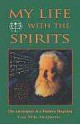 My Life With The Spirits: The Adventures of a Modern Magician - Lon Milo DuQuette