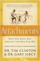 Attachments: Why You Love, Feel, and Act the Way You Do - Tim Clinton, Gary Sibcy