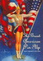 The Great American Pin-Up - Charles G. Martignette, Louis K. Meisel