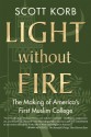 Light without Fire: The Making of America's First Muslim College - Scott Korb