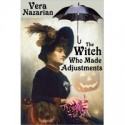 The Witch Who Made Adjustments - Vera Nazarian