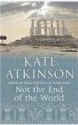 Not The End Of The World - Kate Atkinson