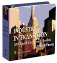 Industry in Transition: 1999 Health Care Trends Analysis [With CDROM] - ERNST & YOUNG, Llp Ernst &. Young, And Young Staff Ernst