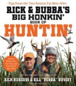 Rick and Bubba's Big Honkin' Book of Huntin': The Two Sexiest Fat Men Alive Talk Hunting - Rick Burgess