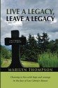 Live a Legacy, Leave a Legacy: Choosing to Live with Hope and Courage in the Face of Lou Gehrig's Disease - Marilyn Thompson