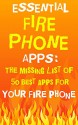 Essential Fire Phone Apps: The Missing List Of 50 Best Apps For Fire Phone (As Of February 2015) - Olga