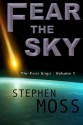 Fear the Sky (The Fear Saga) - Stephen Moss