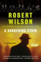 A Darkening Stain - Robert Wilson