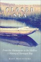 Closed Sea: From the Manasquan to the Mullica; a History of Barnegat Bay - Kent Mountford