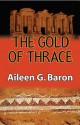 The Gold of Thrace: A Tamar Saticoy Mystery - Aileen G. Baron