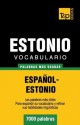 Vocabulario Espanol-Estonio - 7000 Palabras Mas Usadas - Andrey Taranov