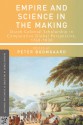 Empire and Science in the Making: Dutch Colonial Scholarship in Comparative Global Perspective, 1760-1830 - Peter Boomgaard