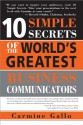 10 Simple Secrets of the World's Greatest Business Communicators - Carmine Gallo