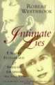 Intimate Lies: F. Scott Fitzgerald & Sheila Graham Her Son's Story - Robert Westbrook