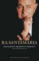 Your Most Obedient Servant: B.A. Santamaria Selected Letter: 1938-1996 - Bartholomew Augustine Santamaria, Patrick Morgan