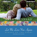 Let Me Love You Again: Echoes of the Heart, Book 2 - Anna DeStefano, Amy McFadden, Brilliance Audio