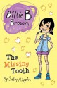 Billie B Brown: The Missing Tooth - Sally Rippin