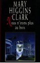 Nous n'irons plus au bois - Anne Damour, Mary Higgins Clark